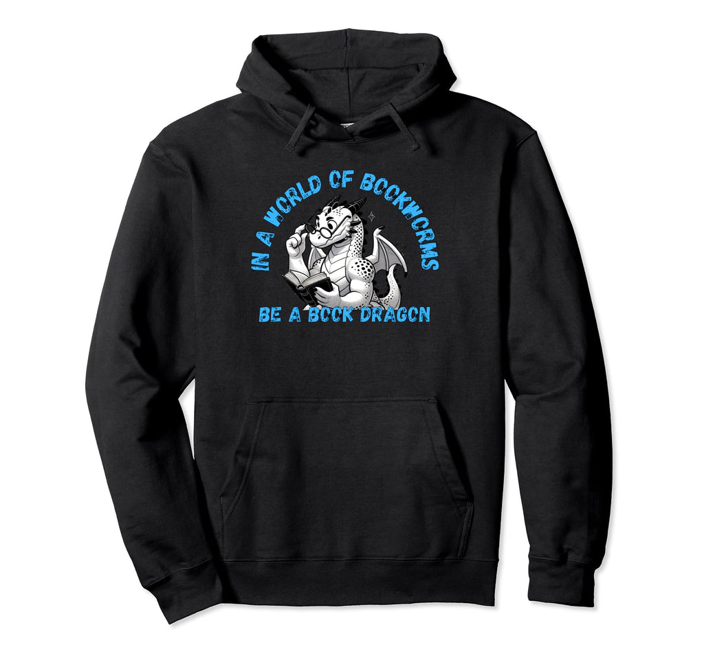 Dragon World Bookworms Be Book Hoodie - Fun Novelty Design for Adults - T-Shirt, Sweatshirt, Hoodie