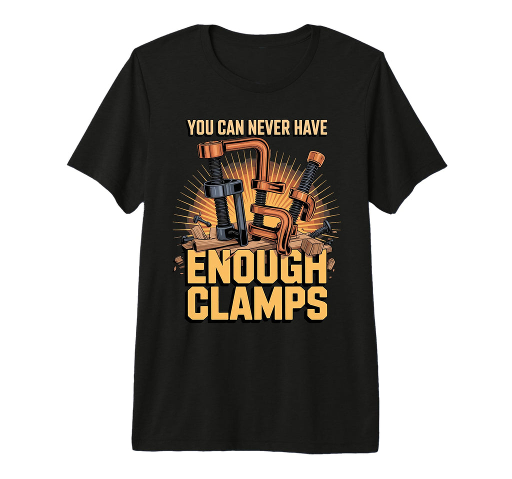 You Can Never Have Enough Clamps T-Shirt - Minimalist Print Men Women - T-Shirt, Sweatshirt, Hoodie