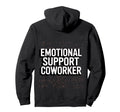 Emotional Support Coworker Do Sweatshirt - Fun Novelty Design for Adults - T-Shirt, Sweatshirt, Hoodie