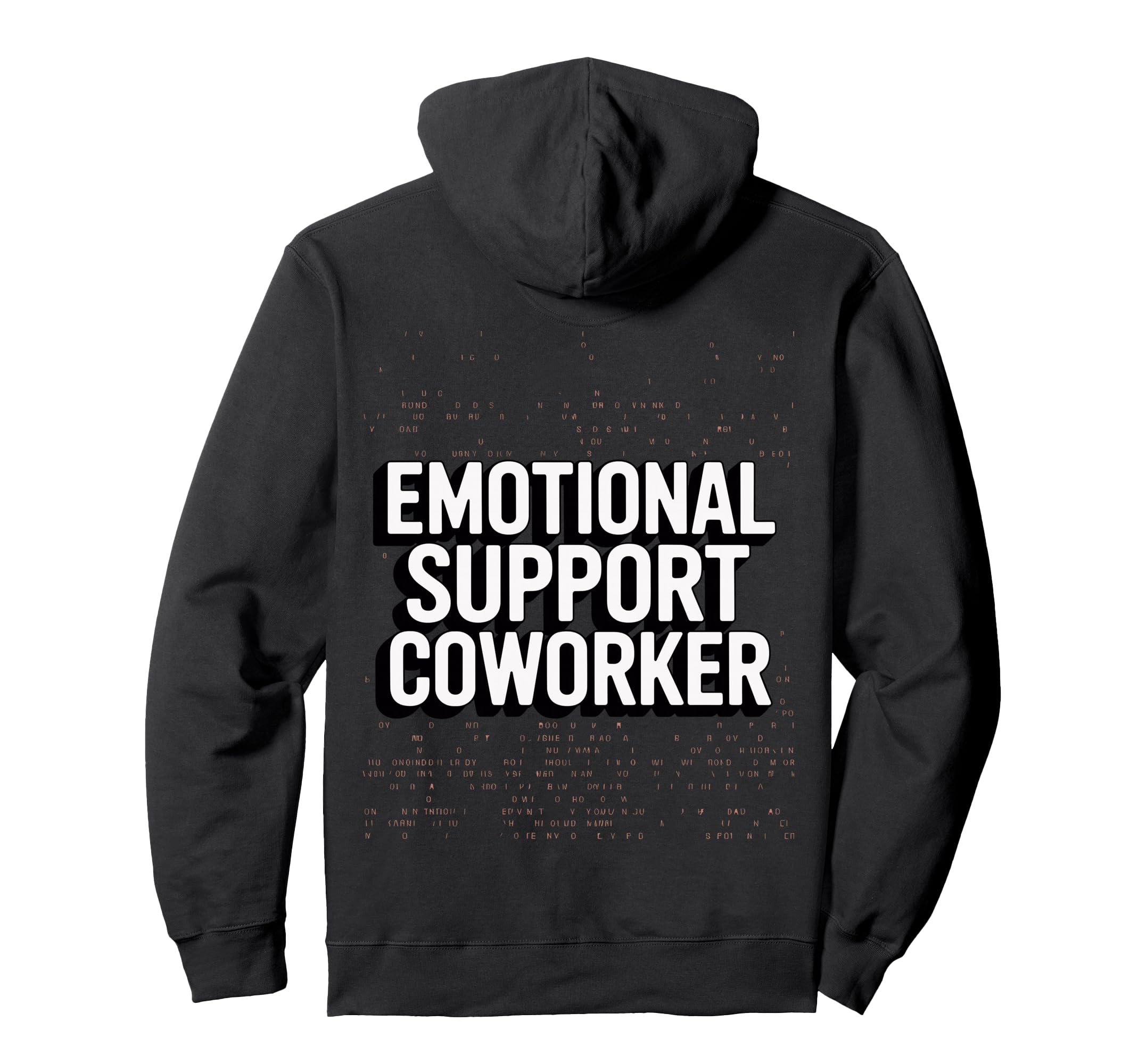 Emotional Support Coworker Do Sweatshirt - Fun Novelty Design for Adults - T-Shirt, Sweatshirt, Hoodie