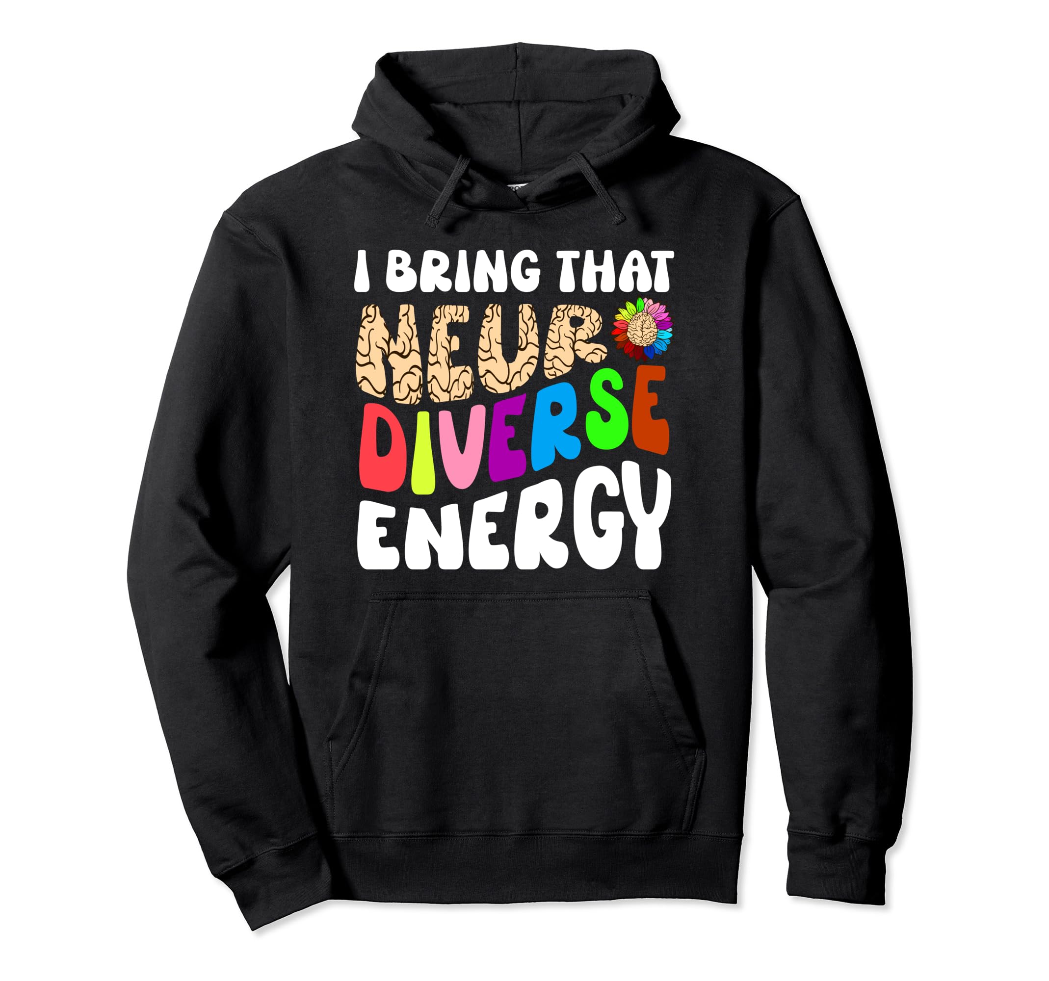 Neurodiverse Energy Autism Brain Adhd Asd Hoodie - Streetwear Style Unisex - T-Shirt, Sweatshirt, Hoodie