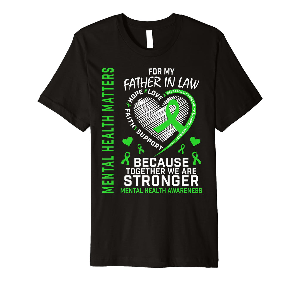 Mental Health Matters Awareness Father Law T-Shirt - Trendy Graphic Unisex - T-Shirt, Sweatshirt, Hoodie