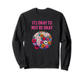 Mental Health Awareness Flower Sweatshirt - Novelty Apparel for Adults - T-Shirt, Sweatshirt, Hoodie