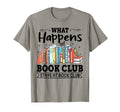 What Happens Book Club Stays Book Club Book T-Shirt - Graphic Print Unisex - T-Shirt, Sweatshirt, Hoodie