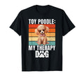 Toy Poodle My Therapy Dog Toy Poodle T-Shirt - Custom Art Print for Adults - T-Shirt, Sweatshirt, Hoodie