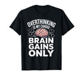 Overthinking Is My Cardio Brain T-Shirt - Aesthetic Graphic Men Women - T-Shirt, Sweatshirt, Hoodie