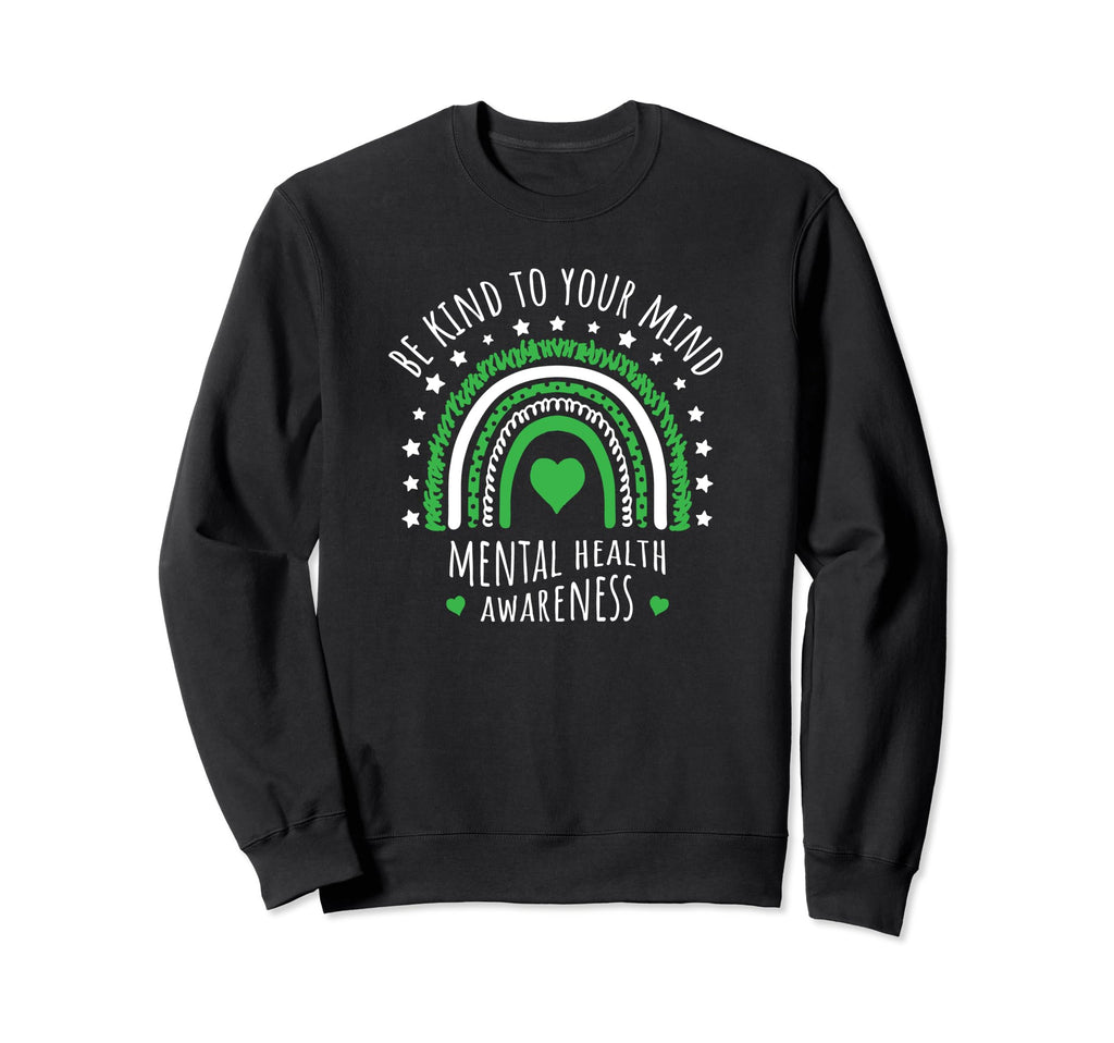Mental Health Awareness Be Kind To Sweatshirt - Custom Art Print Unisex - T-Shirt, Sweatshirt, Hoodie