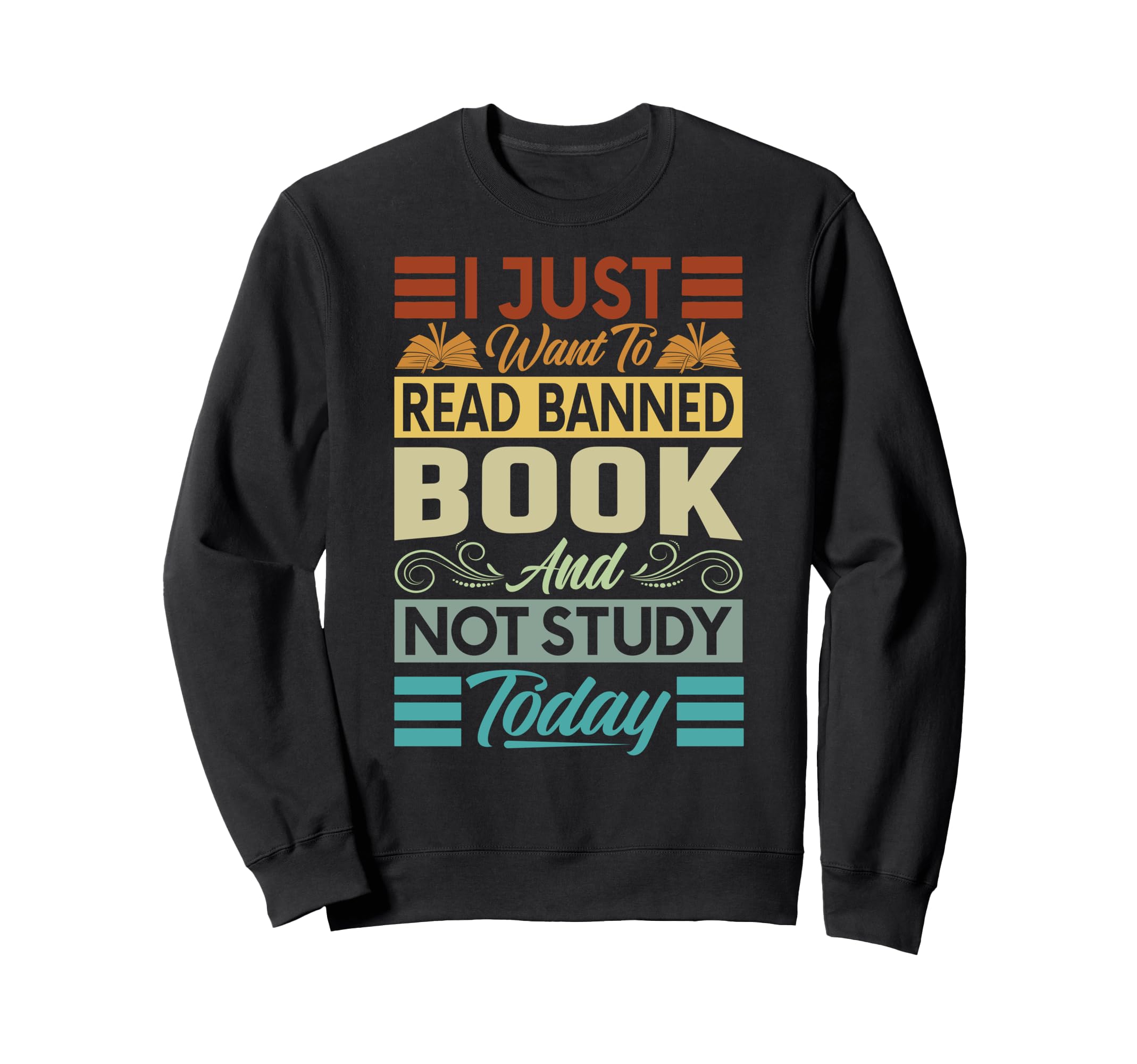 I Just Want To Read Banned Sweatshirt - Casual Everyday Wear Men Women - T-Shirt, Sweatshirt, Hoodie