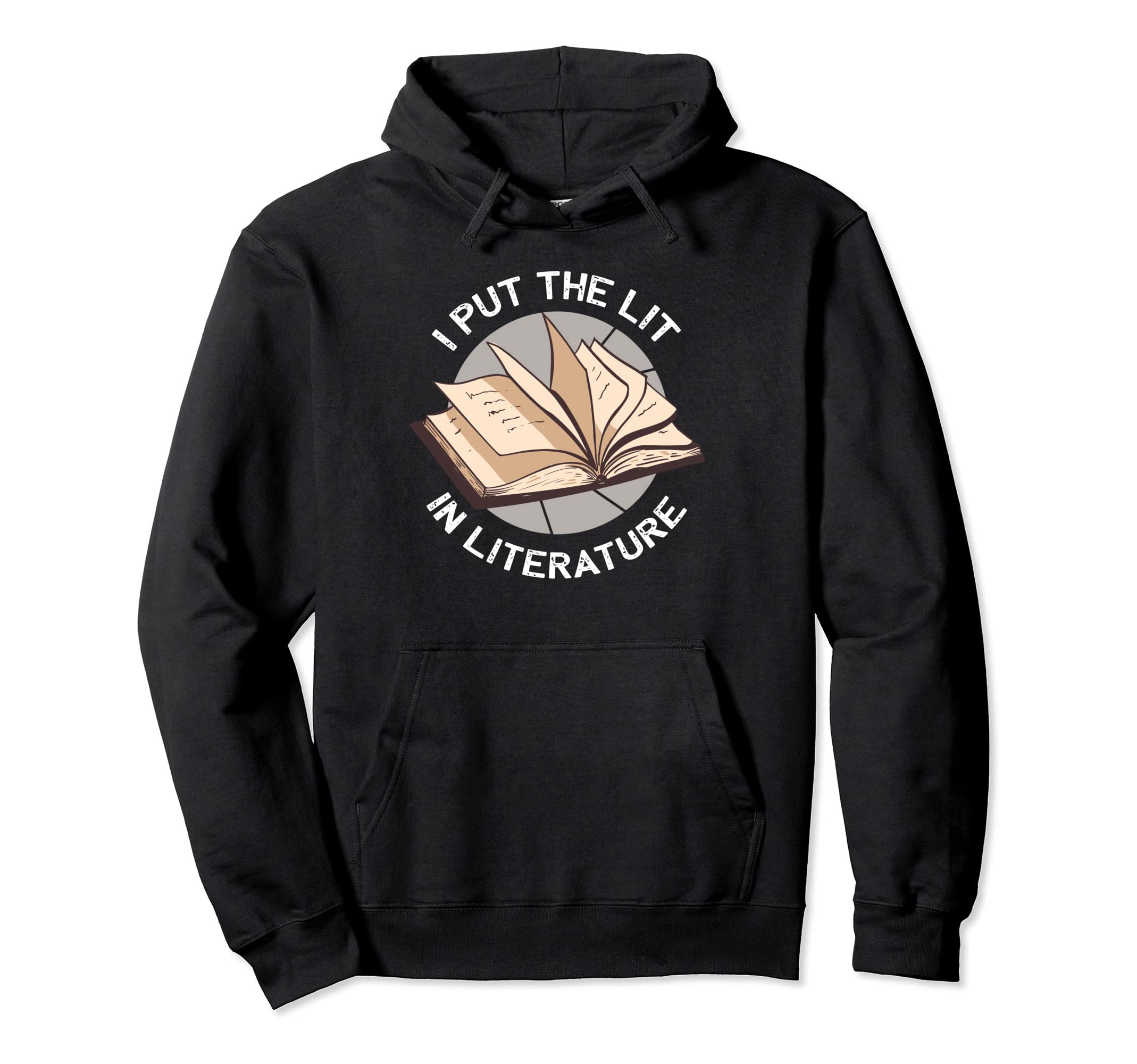 I Put Lit Literature Reading Poetry Hoodie - Fun Novelty Design for Adults - T-Shirt, Sweatshirt, Hoodie