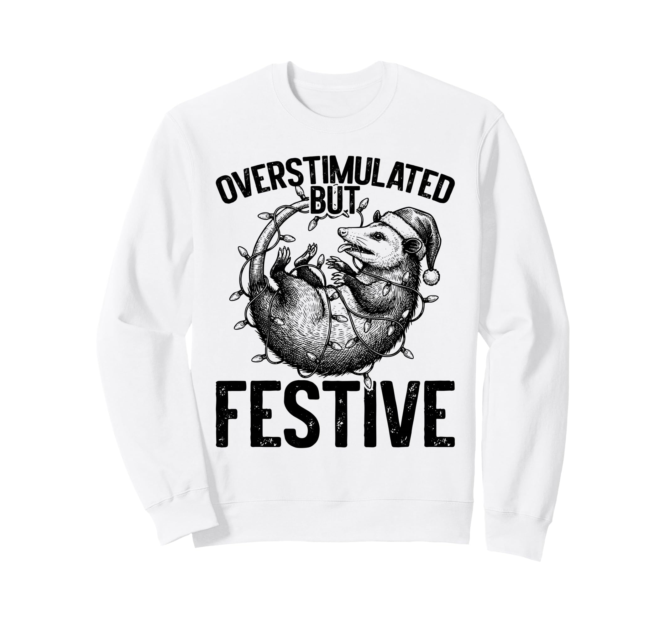 Overstimulated But Festive Funny Possum Sweatshirt - Graphic Print Unisex - T-Shirt, Sweatshirt, Hoodie