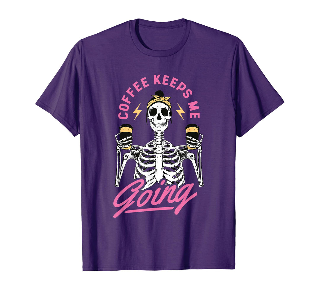 Coffee Keeps Me Going Skeleton Funny T-Shirt - Minimalist Print Men Women - T-Shirt, Sweatshirt, Hoodie
