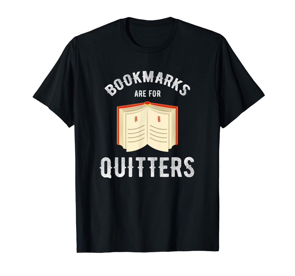 Bookmarks Are Quitters Abibliophobia T-Shirt - Graphic Print for Adults - T-Shirt, Sweatshirt, Hoodie