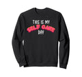 This Is My Self Care Day Self Love Sweatshirt - Novelty Apparel Men Women - T-Shirt, Sweatshirt, Hoodie