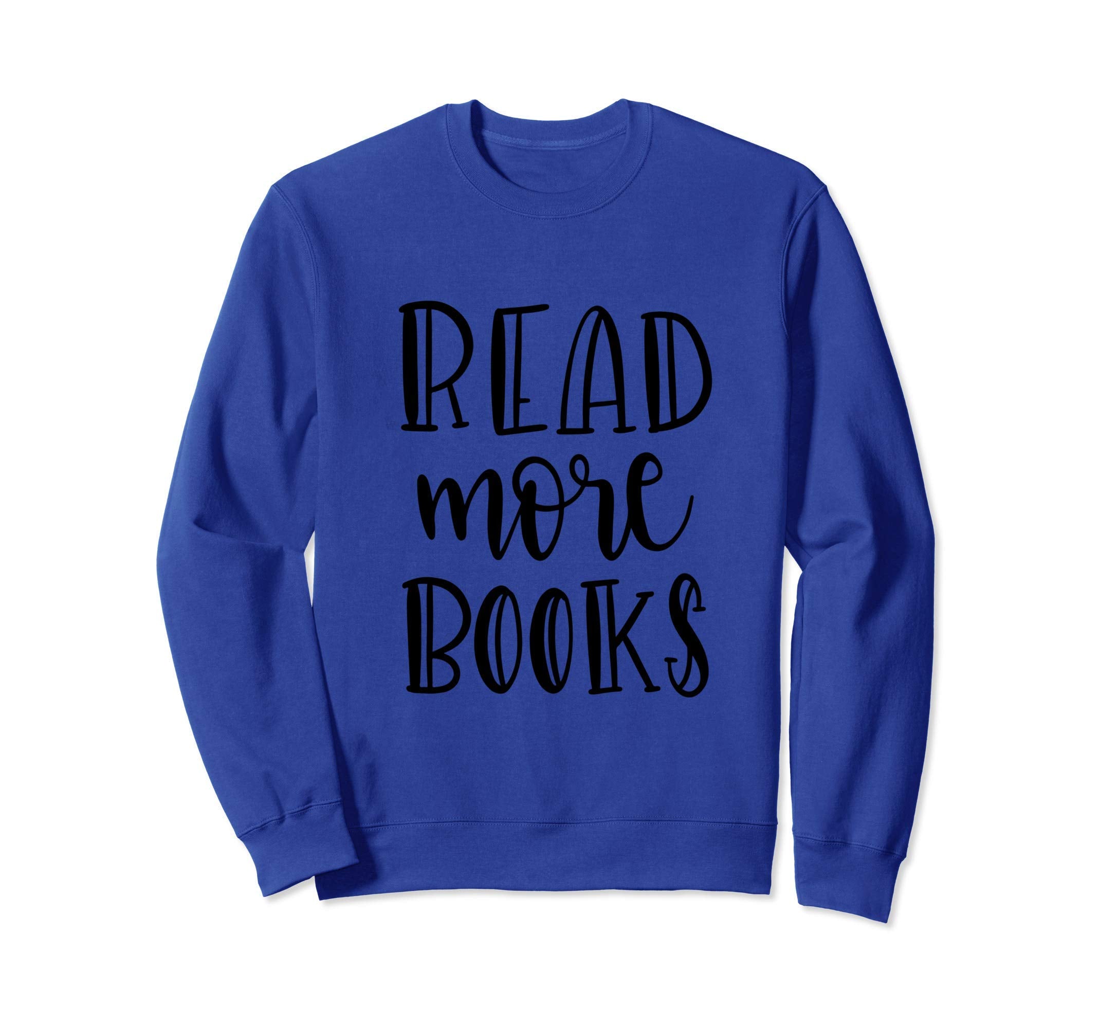 Book Reading Read More Books English Sweatshirt - Graphic Print Men Women - T-Shirt, Sweatshirt, Hoodie