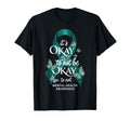 Its Okay To Not Be Okay Mental Health T-Shirt - Graphic Print Unisex - T-Shirt, Sweatshirt, Hoodie