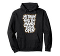 My Brain Has Too Many Tabs Open Hoodie - Fun Novelty Design for Adults - T-Shirt, Sweatshirt, Hoodie