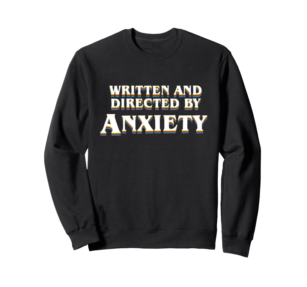 Anxiety Overthinker Written And Sweatshirt - Fun Novelty Design Men Women - T-Shirt, Sweatshirt, Hoodie
