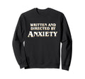 Anxiety Overthinker Written And Sweatshirt - Fun Novelty Design Men Women - T-Shirt, Sweatshirt, Hoodie