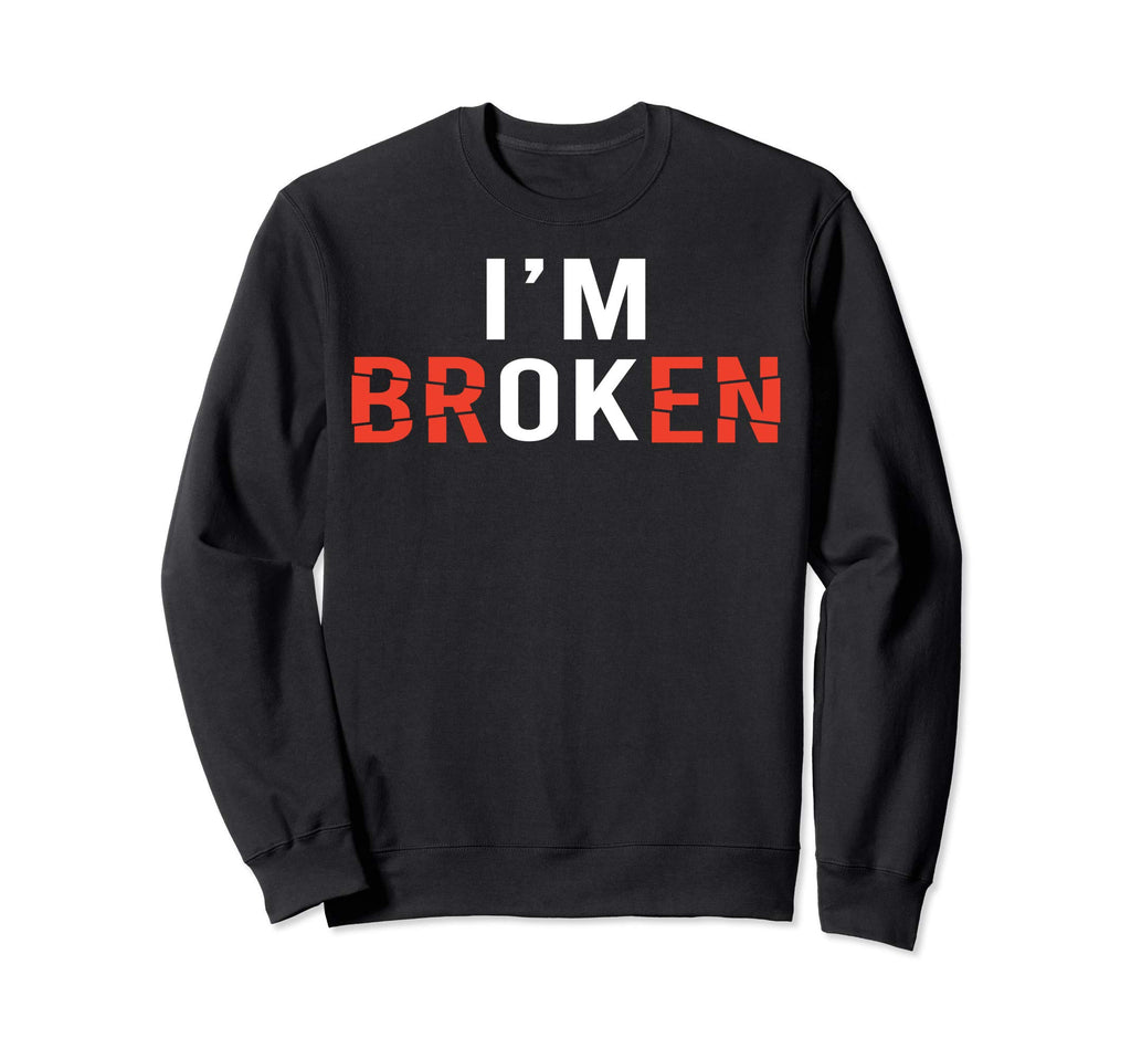 Im Ok Broken Mental Health Awareness Sweatshirt - Novelty Apparel Unisex - T-Shirt, Sweatshirt, Hoodie
