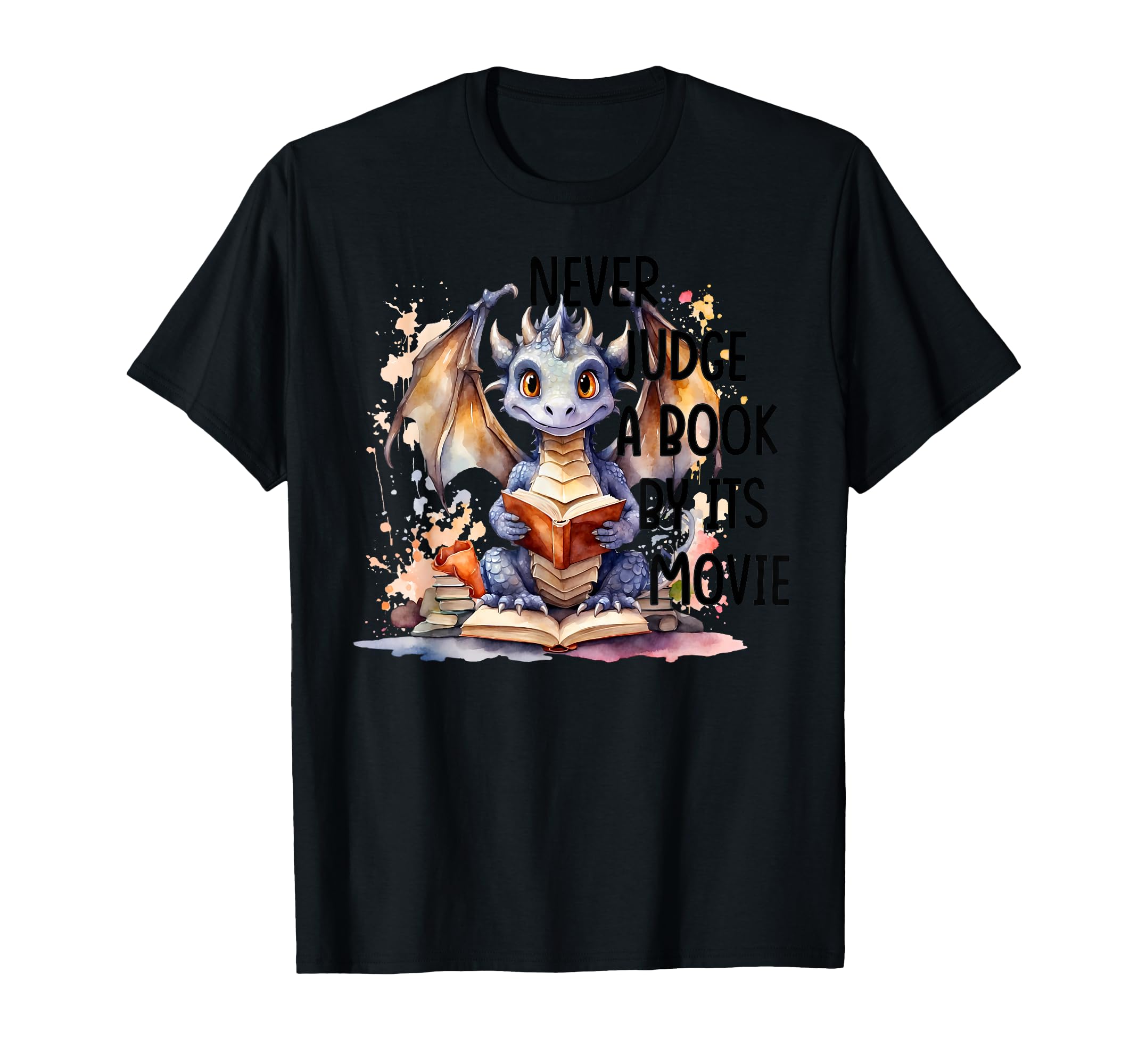 Never Judge Book Its Movie Dragon Gift T-Shirt - Trendy Graphic Unisex - T-Shirt, Sweatshirt, Hoodie