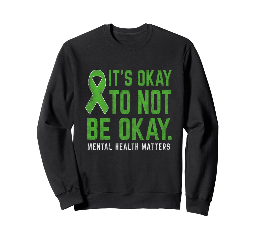 Its Okay To Not Be Okay Mental Health Sweatshirt - Custom Art Print Unisex - T-Shirt, Sweatshirt, Hoodie