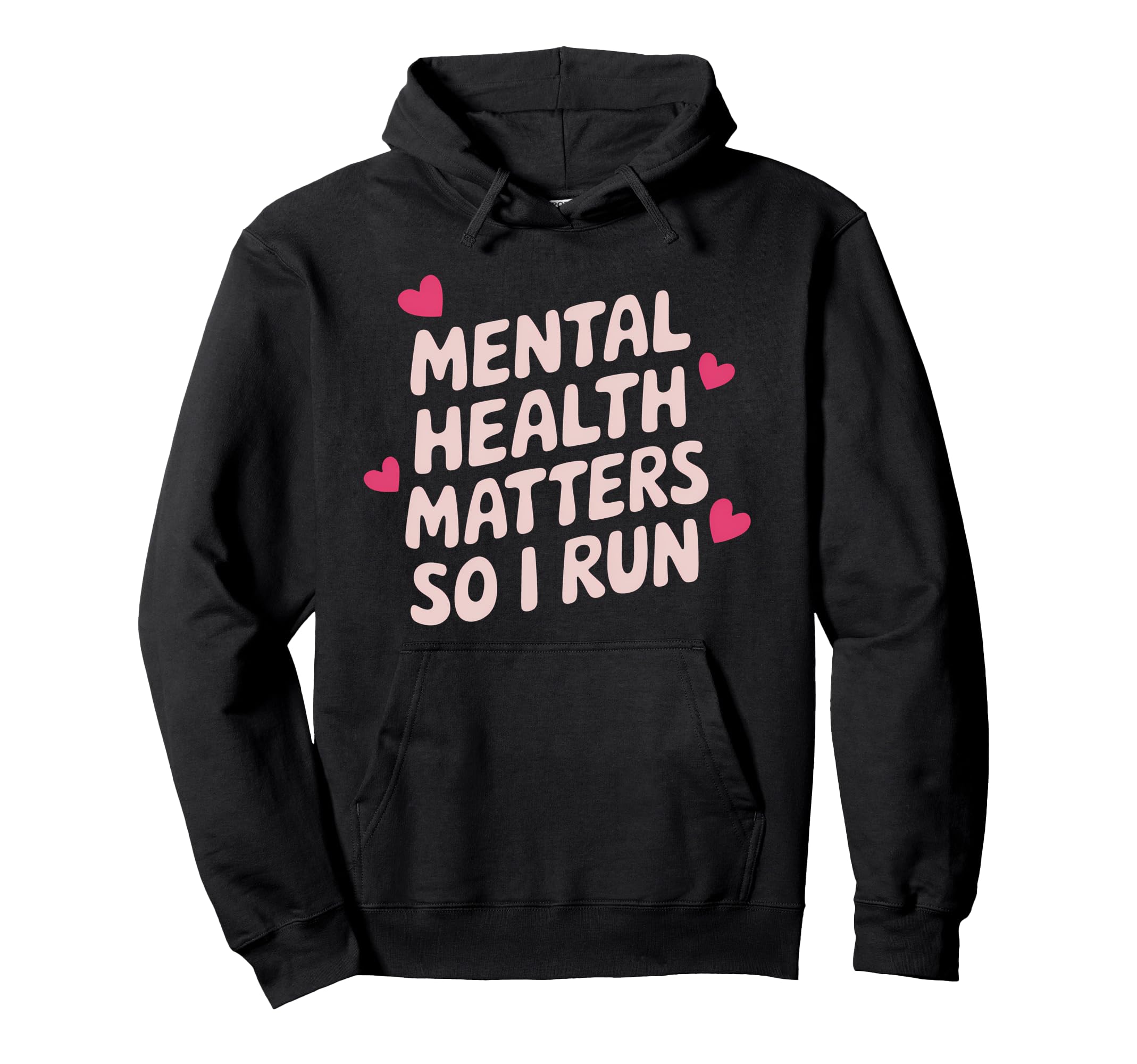 Mental Health Matters So I Run Hoodie - Aesthetic Graphic for Adults - T-Shirt, Sweatshirt, Hoodie