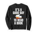 Its Good Day To Read Book Funny Sweatshirt - Minimalist Print for Adults - T-Shirt, Sweatshirt, Hoodie