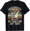 Undiagnosed But Something Ain't Right Raccoon Funny Meme T-Shirt Unisex T-shirt, Sweatshirt, Hoodie, Long Sleeve Tee - T-Shirt, Sweatshirt, Hoodie