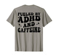 Fueled Adhd And Caffeine T-Shirt - Aesthetic Graphic Men Women - T-Shirt, Sweatshirt, Hoodie