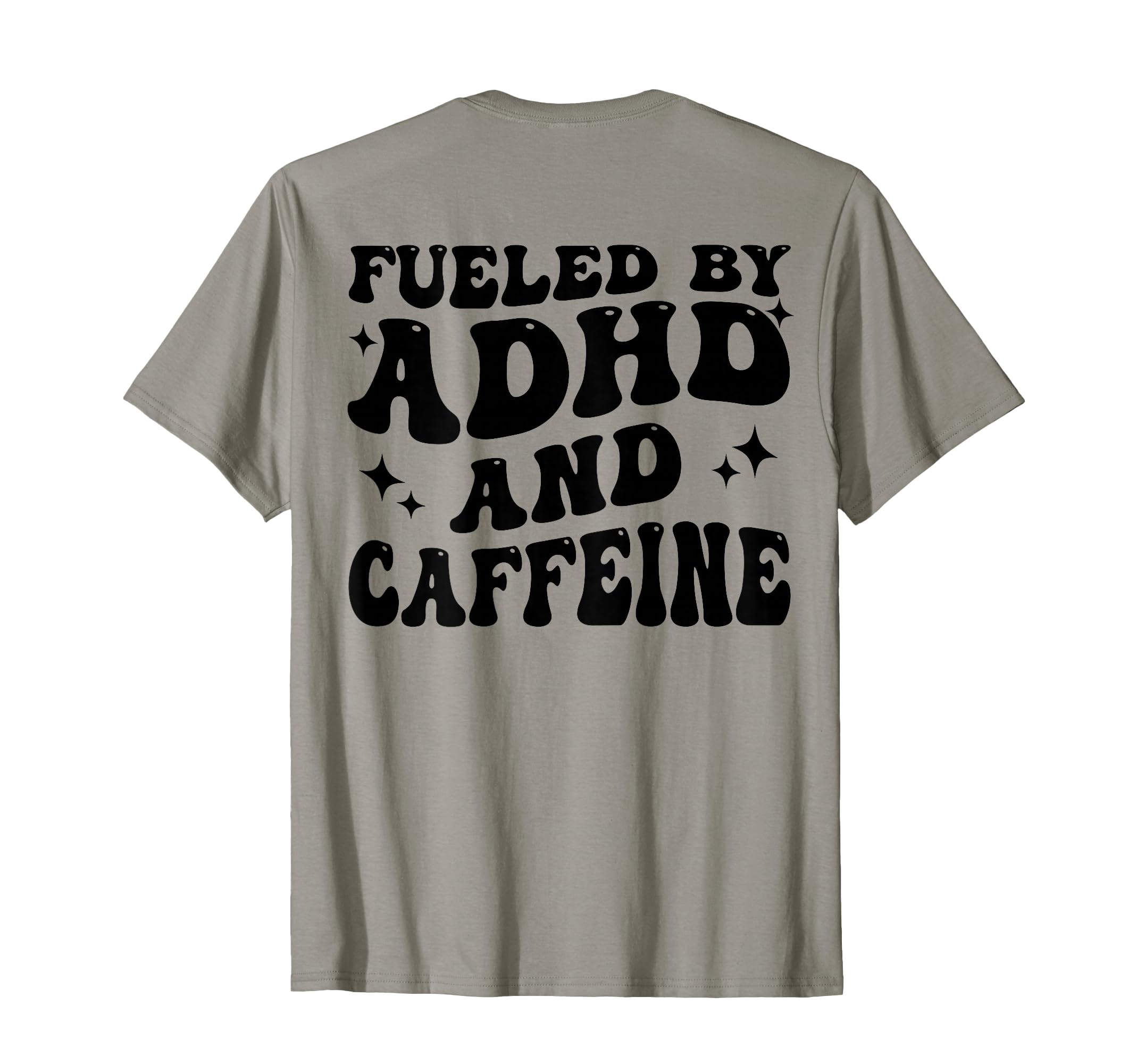 Fueled Adhd And Caffeine T-Shirt - Aesthetic Graphic Men Women - T-Shirt, Sweatshirt, Hoodie