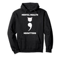 Semicolon Mental Health Matters End Hoodie - Trendy Graphic Men Women - T-Shirt, Sweatshirt, Hoodie