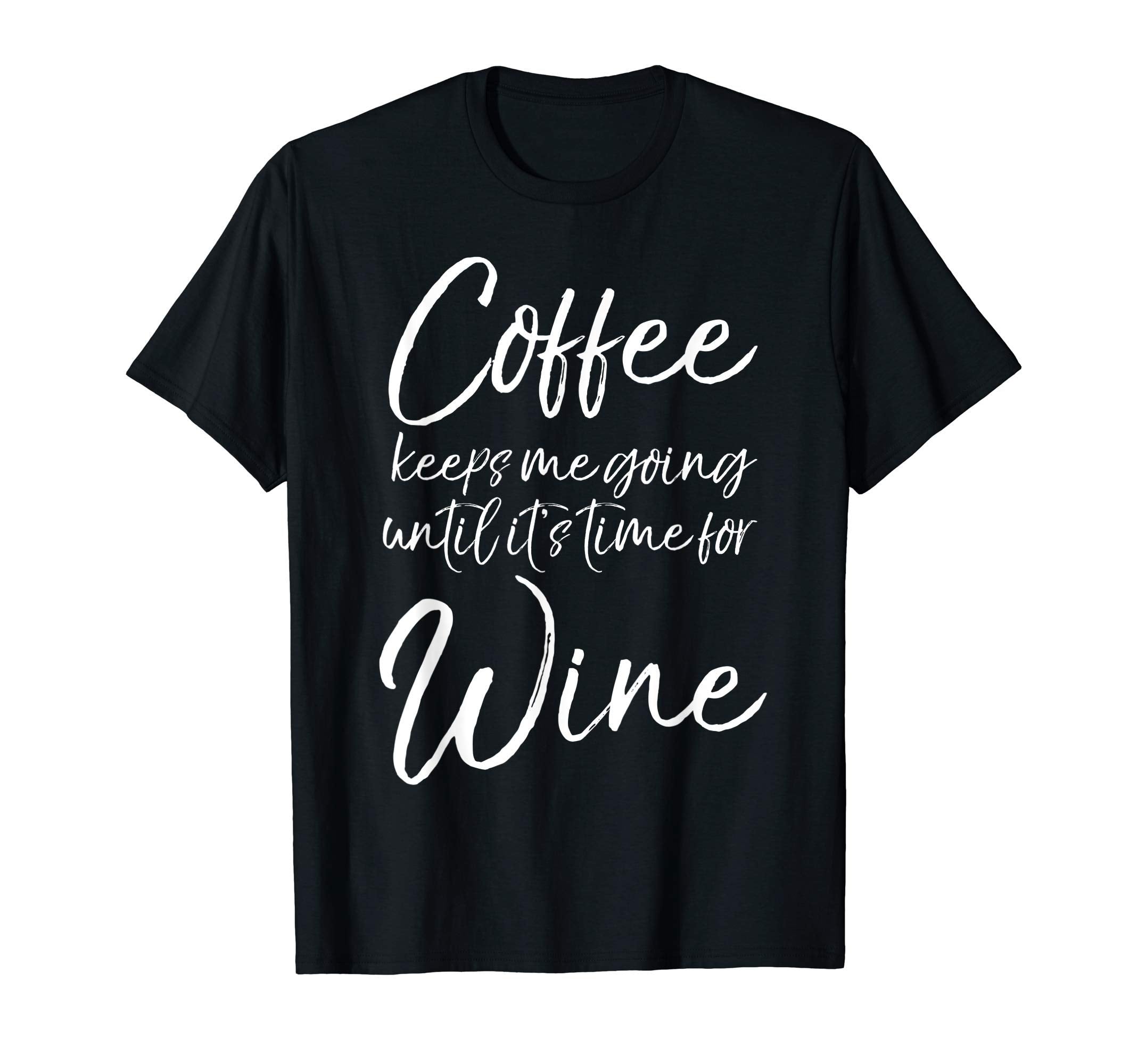 Mom Coffee Keeps Me Going Until Its T-Shirt - Aesthetic Graphic for Adults - T-Shirt, Sweatshirt, Hoodie