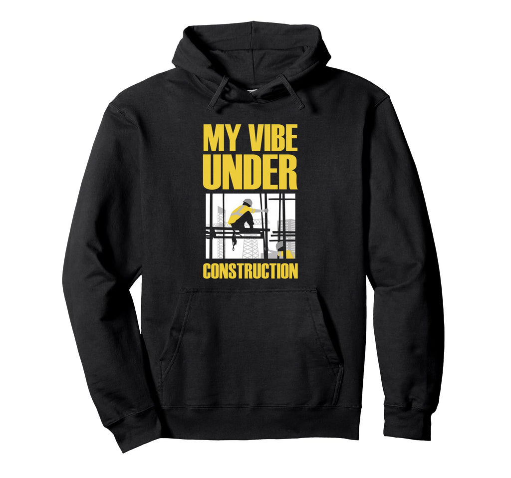 My Vibe Is Currently Under Construction Hoodie - Minimalist Print Unisex - T-Shirt, Sweatshirt, Hoodie