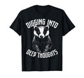Badger Overthinkers And Deep Thinkers T-Shirt - Custom Art Print Unisex - T-Shirt, Sweatshirt, Hoodie