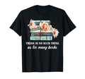 There Is No Such Thing As Too Many Books T-Shirt - Minimalist Print Unisex - T-Shirt, Sweatshirt, Hoodie