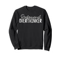 Professional Overthinker Sweatshirt - Novelty Apparel Unisex - T-Shirt, Sweatshirt, Hoodie