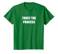 Trust Process T-Shirt - Trendy Graphic for Adults - T-Shirt, Sweatshirt, Hoodie