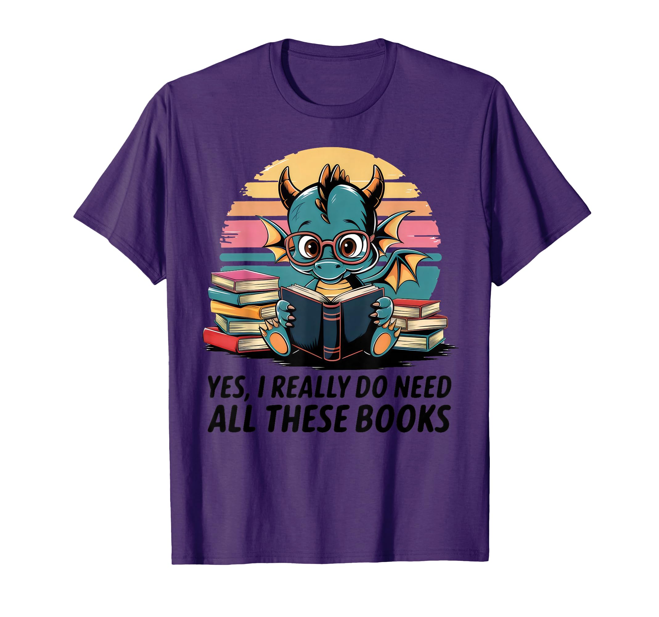 Yes I Really Do Need All These T-Shirt - Fun Novelty Design for Adults - T-Shirt, Sweatshirt, Hoodie
