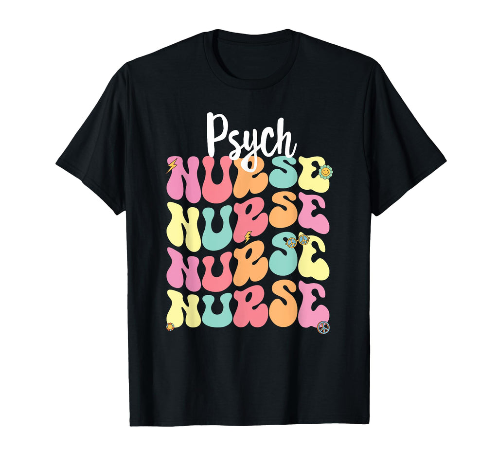 Psych Nurse Groovypsychiatric Mental T-Shirt - Fun Novelty Design Unisex - T-Shirt, Sweatshirt, Hoodie