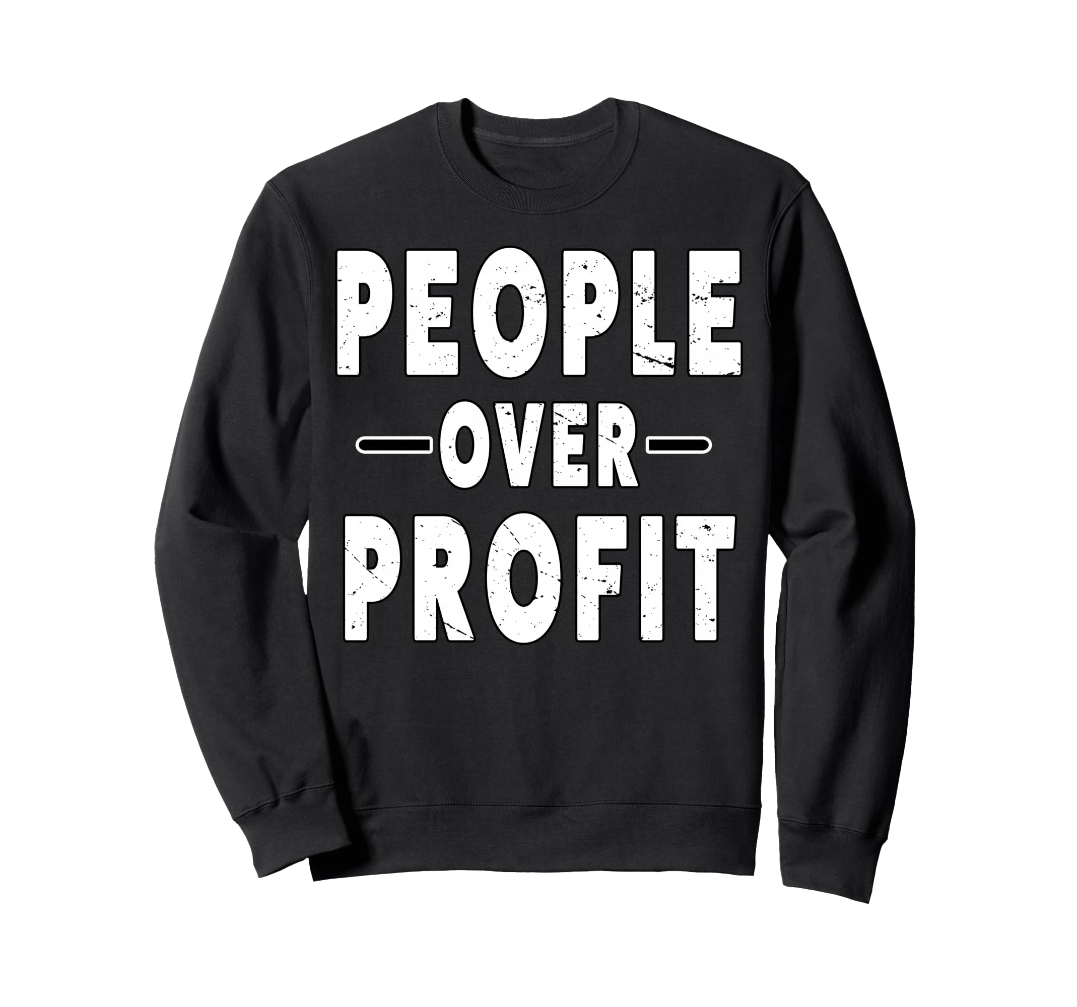 People Over Profit People March Sweatshirt - Aesthetic Graphic for Adults - T-Shirt, Sweatshirt, Hoodie