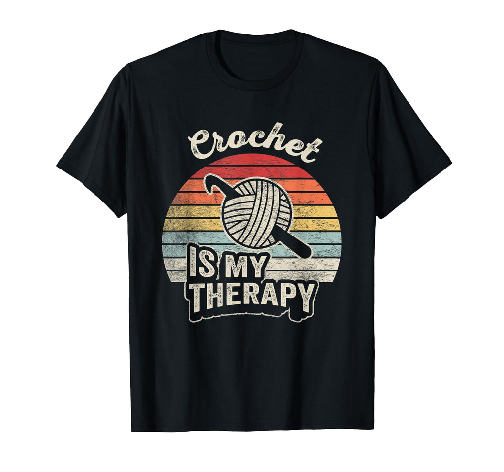 Crochet Is My Therapy Funny Crochet T-Shirt - Trendy Graphic for Adults - T-Shirt, Sweatshirt, Hoodie