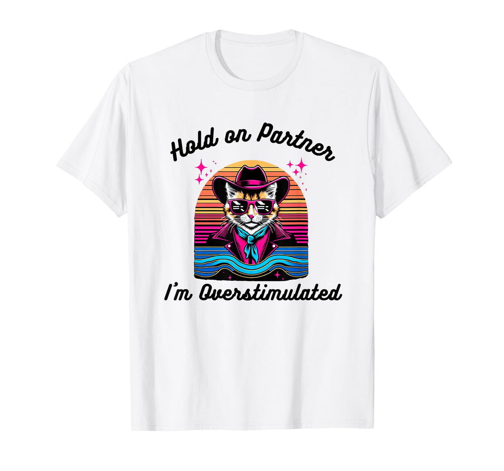 Funny Hold Partner Im T-Shirt - Casual Everyday Wear Men Women - T-Shirt, Sweatshirt, Hoodie