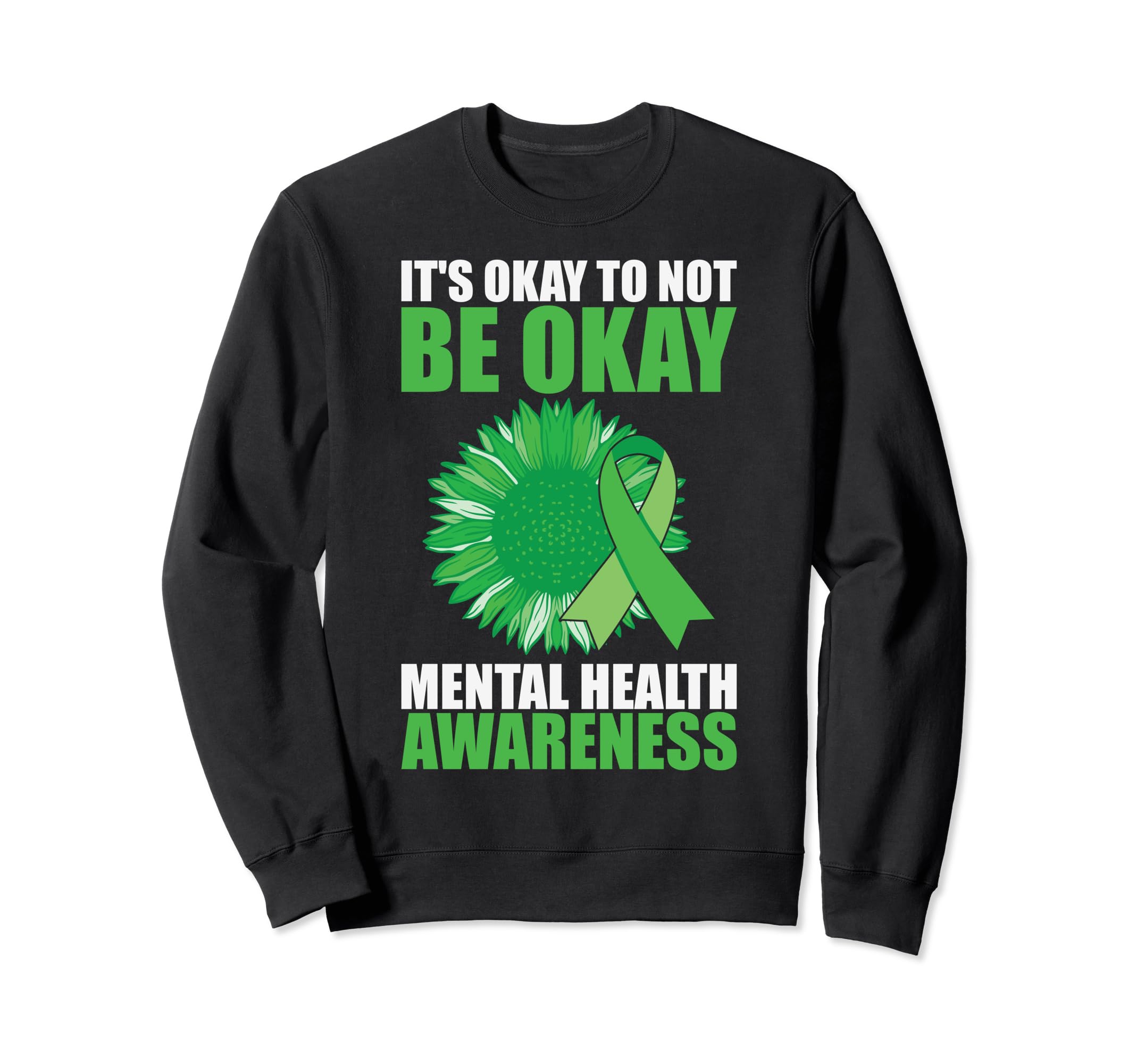 Its Okay To Not Be Okay Mental Health Sweatshirt - Graphic Print Unisex - T-Shirt, Sweatshirt, Hoodie