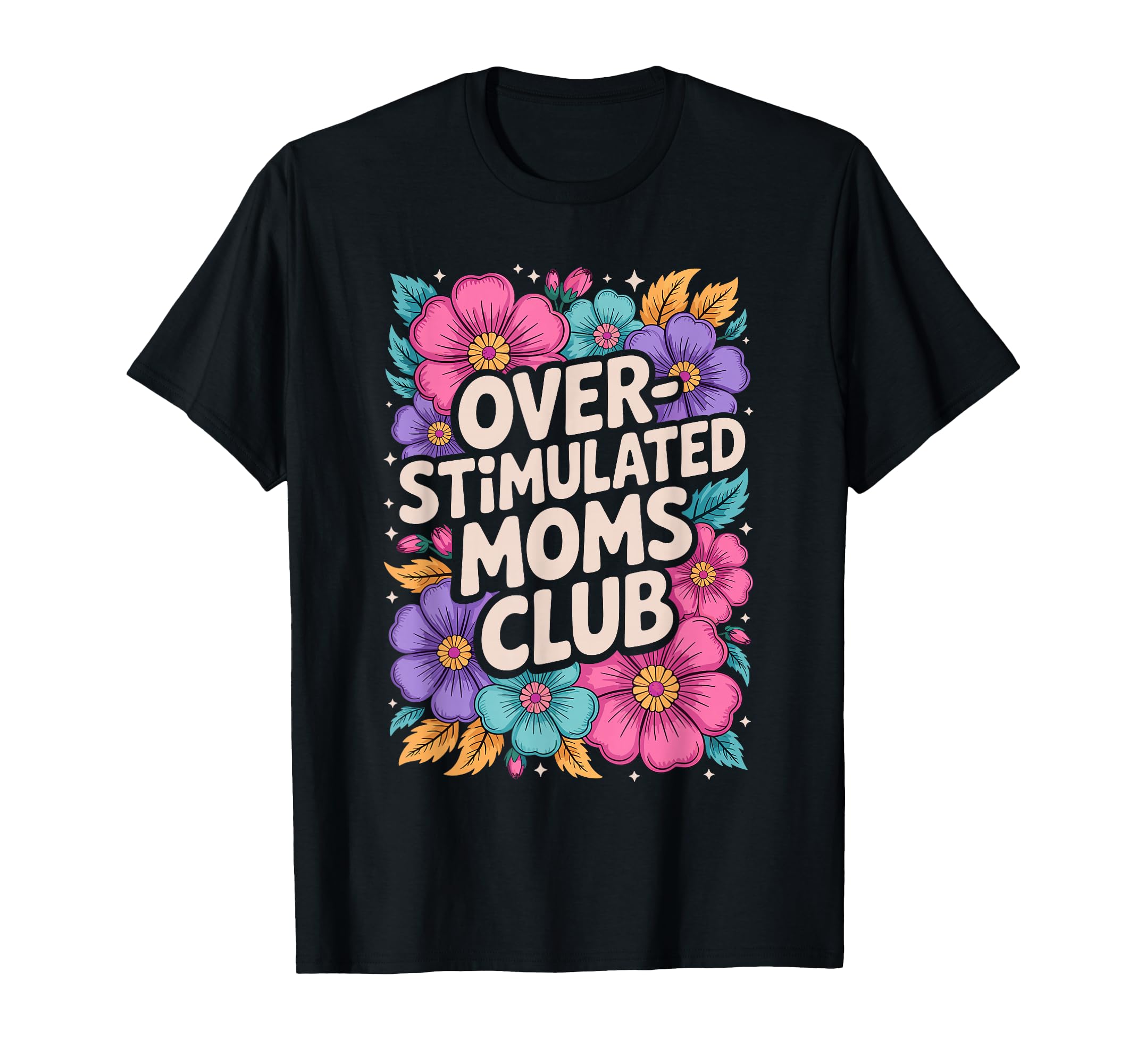 Overstimulated Mom Sarcastic Parenting Hoodie - Trendy Graphic Unisex - T-Shirt, Sweatshirt, Hoodie