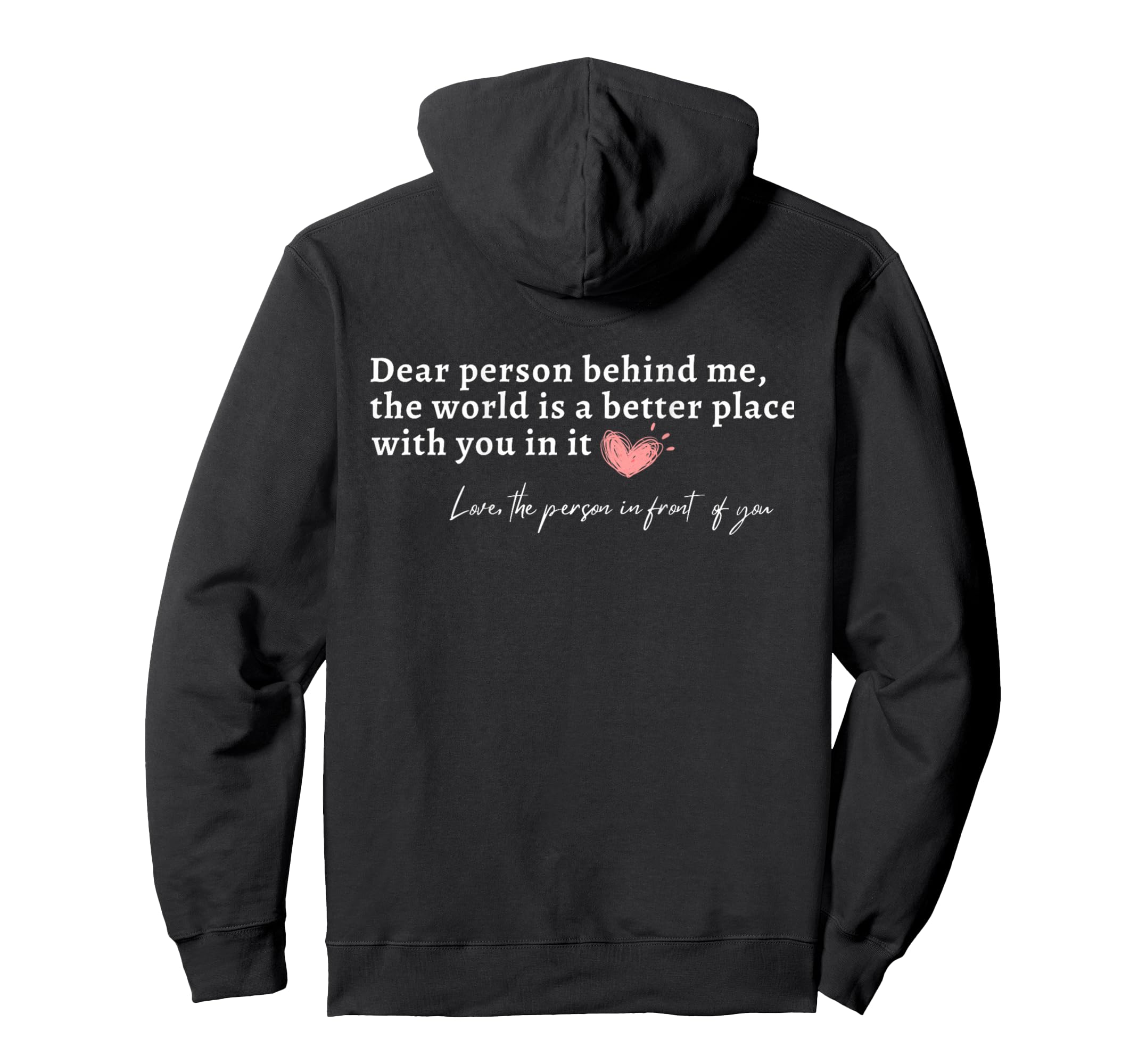 To Person Behind Me You Are Amazing Hoodie - Novelty Apparel Men Women - T-Shirt, Sweatshirt, Hoodie