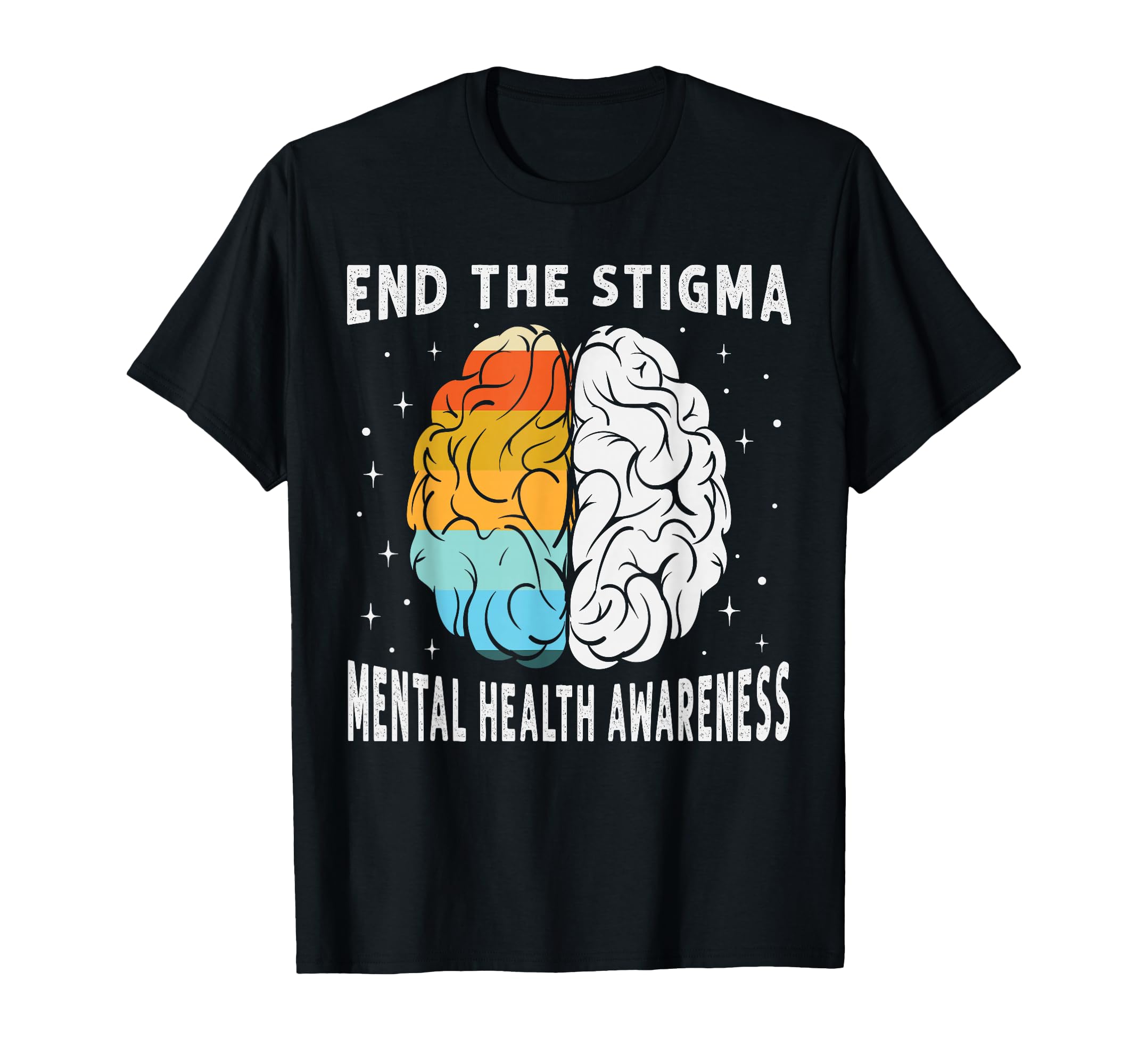 End Stigma Mental Health Awareness T-Shirt - Custom Art Print Men Women - T-Shirt, Sweatshirt, Hoodie