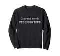 Current Mood Introverts And Sweatshirt - Custom Art Print for Adults - T-Shirt, Sweatshirt, Hoodie