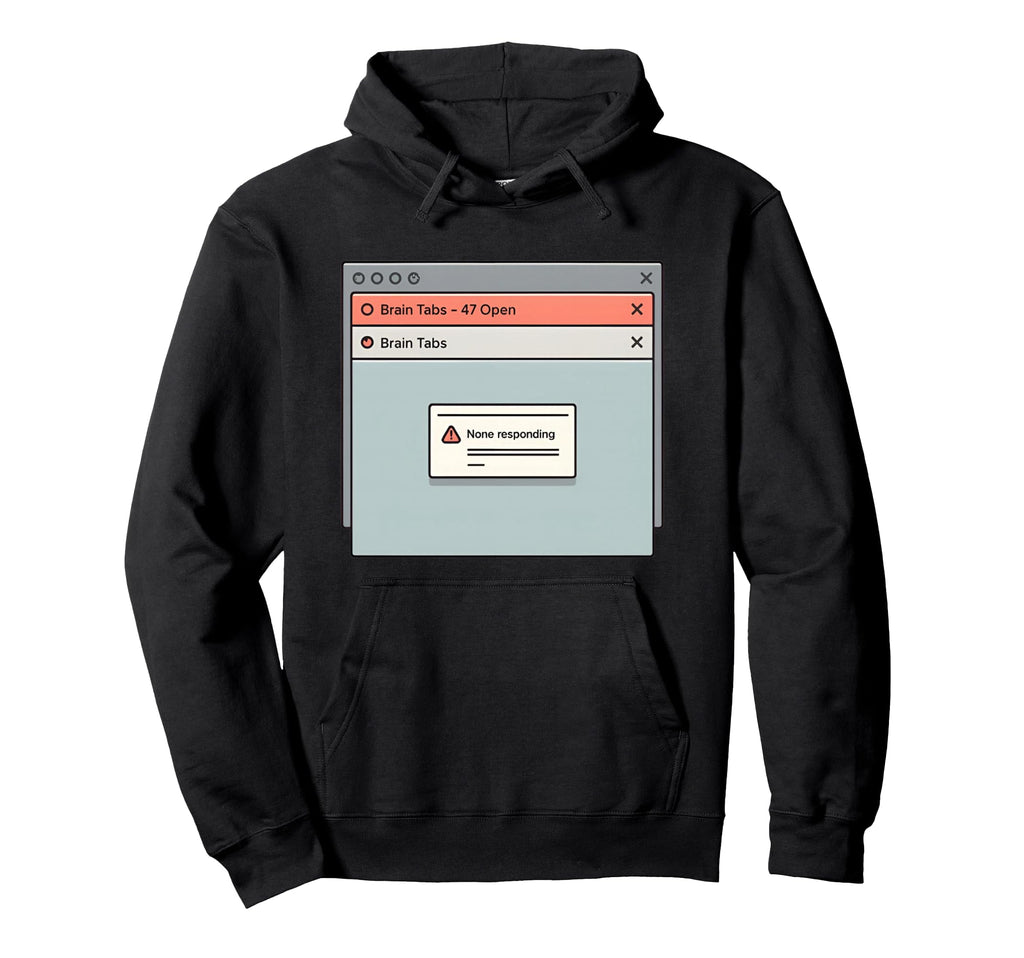 Brain Tabs 47 Open Neurodivergent Hoodie - Graphic Print for Adults - T-Shirt, Sweatshirt, Hoodie