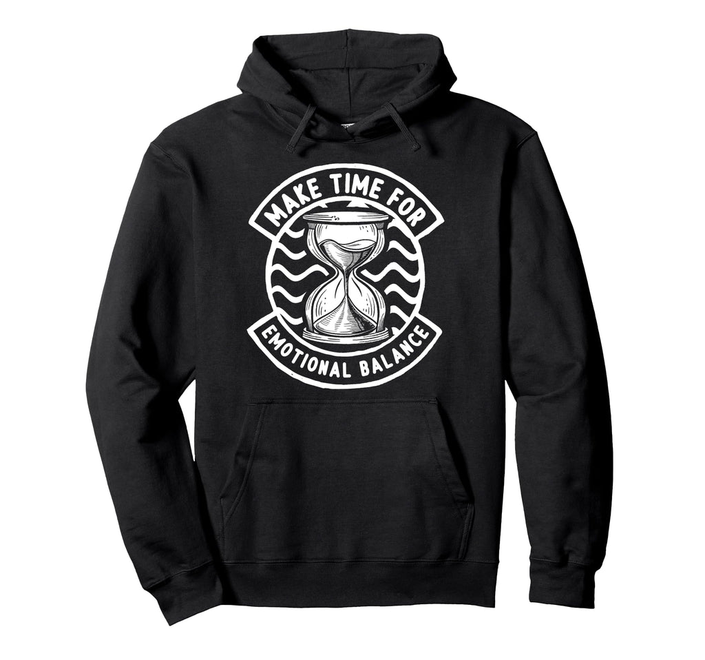 Make Time Emotional Balance Self Care Hoodie - Graphic Print for Adults - T-Shirt, Sweatshirt, Hoodie