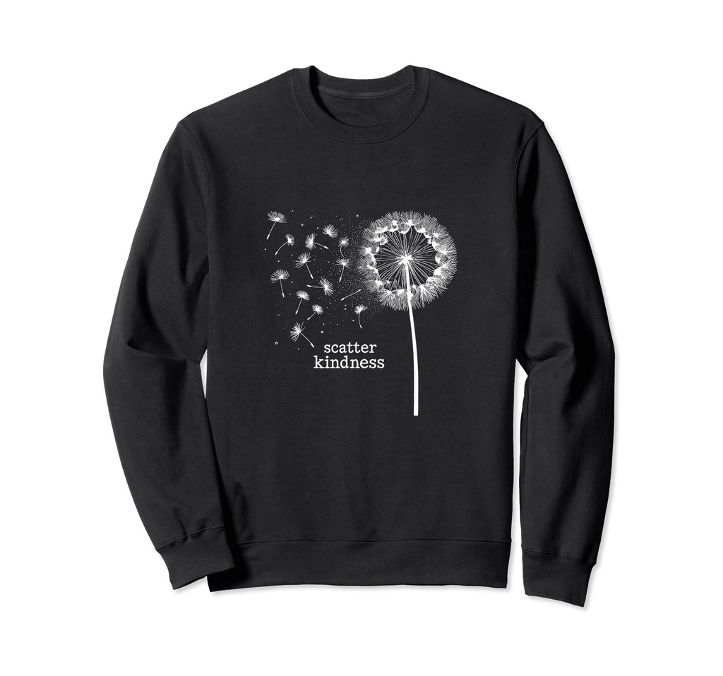 Dandelion Scatter Kindness Sweatshirt - Casual Everyday Wear Men Women - T-Shirt, Sweatshirt, Hoodie